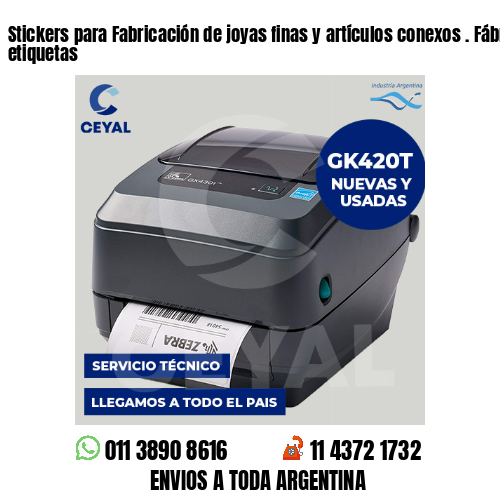Stickers para Fabricación de joyas finas y artículos conexos . Fábrica de etiquetas