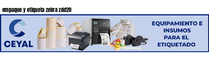 empaque y etiqueta zebra zdd20