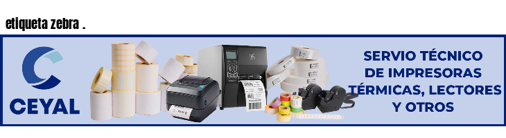 etiqueta zebra .