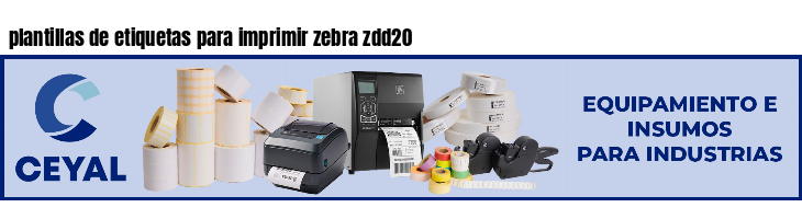 plantillas de etiquetas para imprimir zebra zdd20