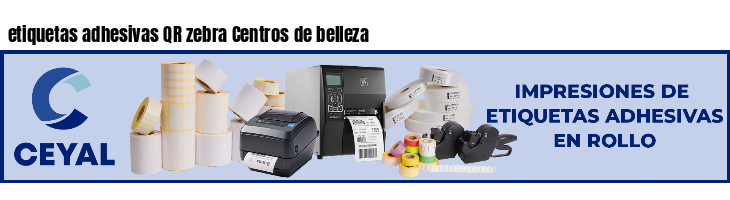 etiquetas adhesivas QR zebra Centros de belleza