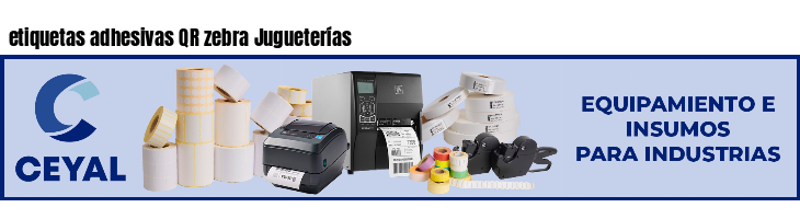 etiquetas adhesivas QR zebra Jugueterías