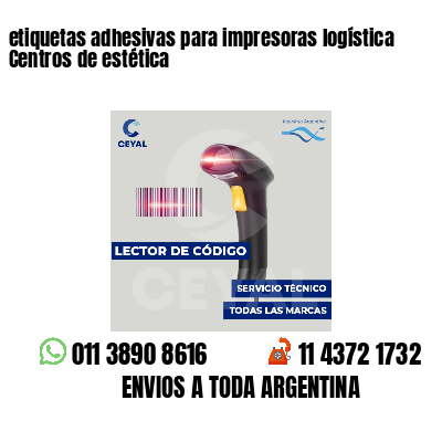 etiquetas adhesivas para impresoras logística Centros de estética