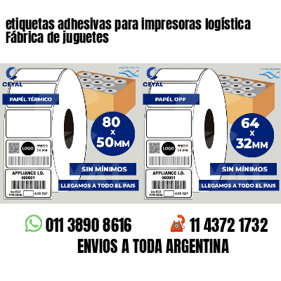 etiquetas adhesivas para impresoras logística  Fábrica de juguetes