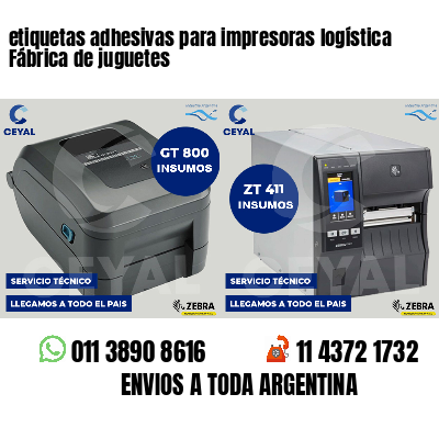 etiquetas adhesivas para impresoras logística  Fábrica de juguetes