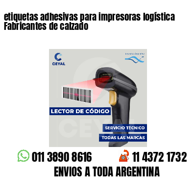 etiquetas adhesivas para impresoras logística Fabricantes de calzado