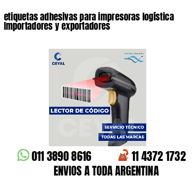 etiquetas adhesivas para impresoras logística Importadores y exportadores