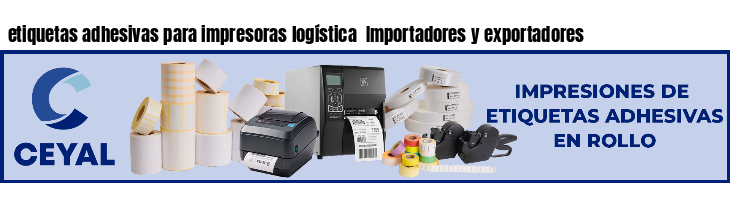 etiquetas adhesivas para impresoras logística Importadores y exportadores