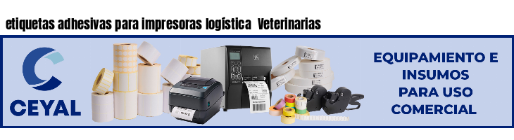 etiquetas adhesivas para impresoras logística Veterinarias