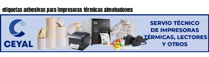 etiquetas adhesivas para impresoras térmicas almohadones