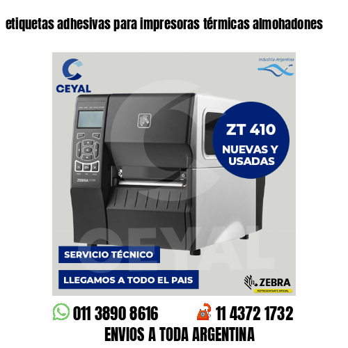 etiquetas adhesivas para impresoras térmicas almohadones