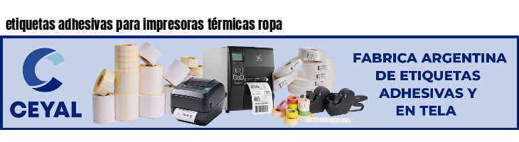 etiquetas adhesivas para impresoras térmicas ropa