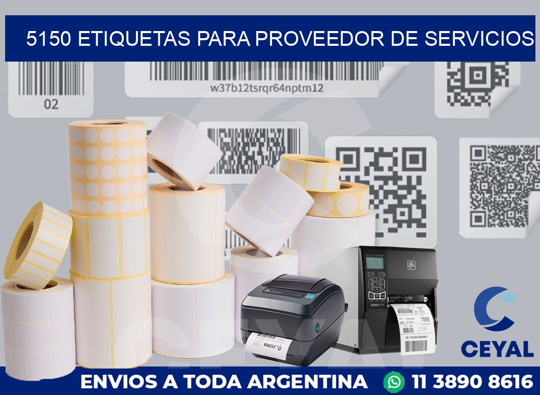 5150 ETIQUETAS PARA PROVEEDOR DE SERVICIOS