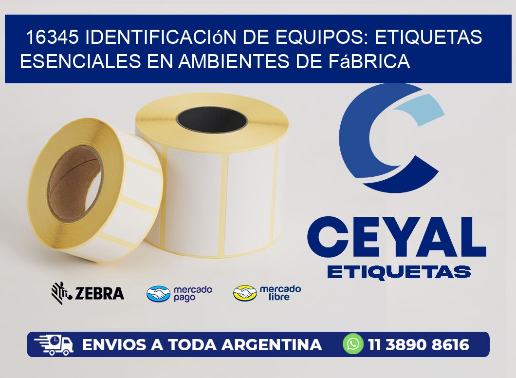 16345 Identificación de Equipos: Etiquetas Esenciales en Ambientes de Fábrica