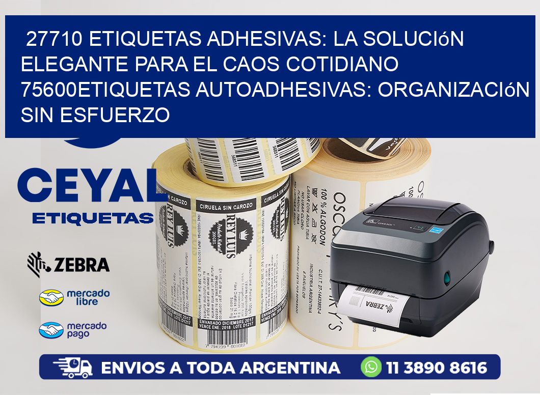 27710 Etiquetas Adhesivas: La Solución Elegante para el Caos Cotidiano 75600Etiquetas Autoadhesivas: Organización sin Esfuerzo