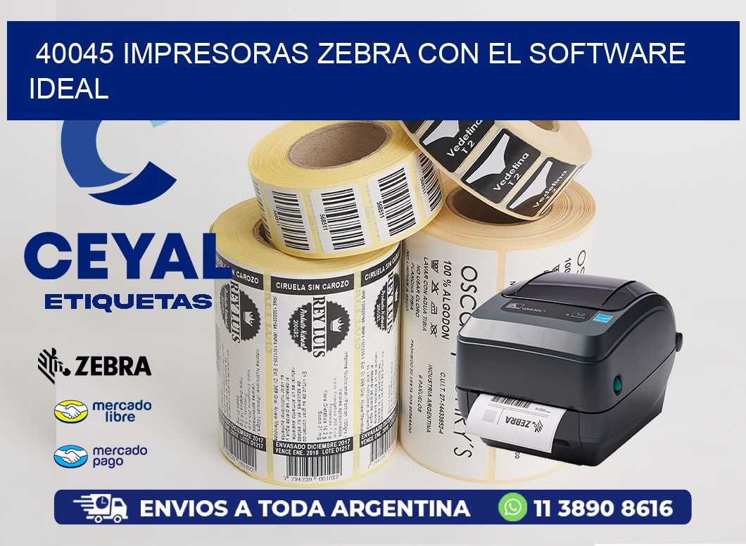 40045 Impresoras Zebra con el Software Ideal