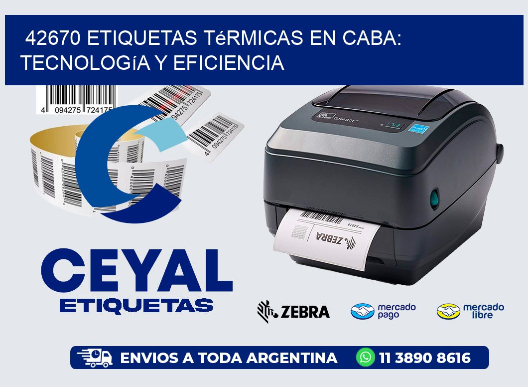 42670 Etiquetas Térmicas en CABA: Tecnología y Eficiencia