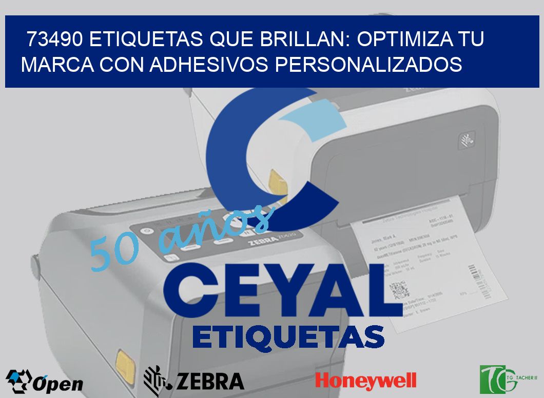 73490 ETIQUETAS QUE BRILLAN: OPTIMIZA TU MARCA CON ADHESIVOS PERSONALIZADOS