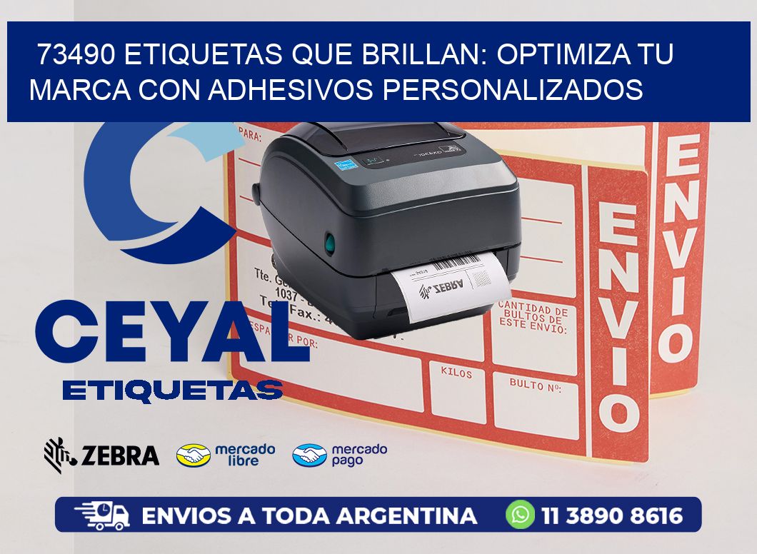 73490 ETIQUETAS QUE BRILLAN: OPTIMIZA TU MARCA CON ADHESIVOS PERSONALIZADOS