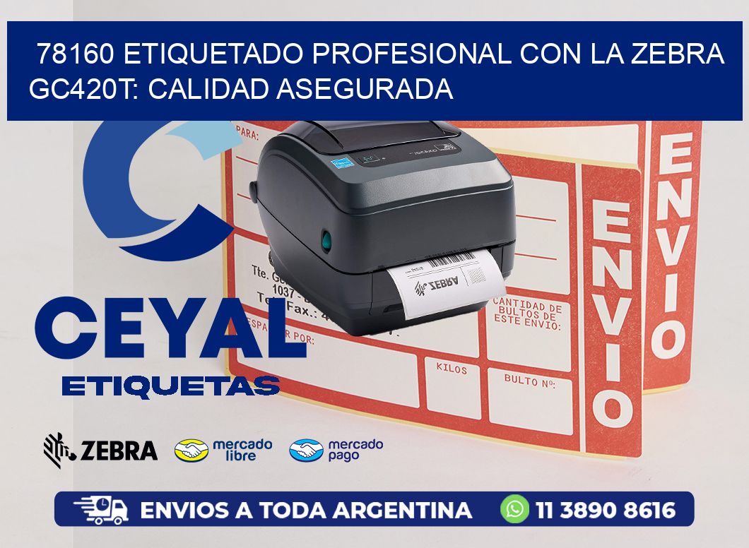 78160 Etiquetado Profesional con la Zebra GC420T: Calidad Asegurada