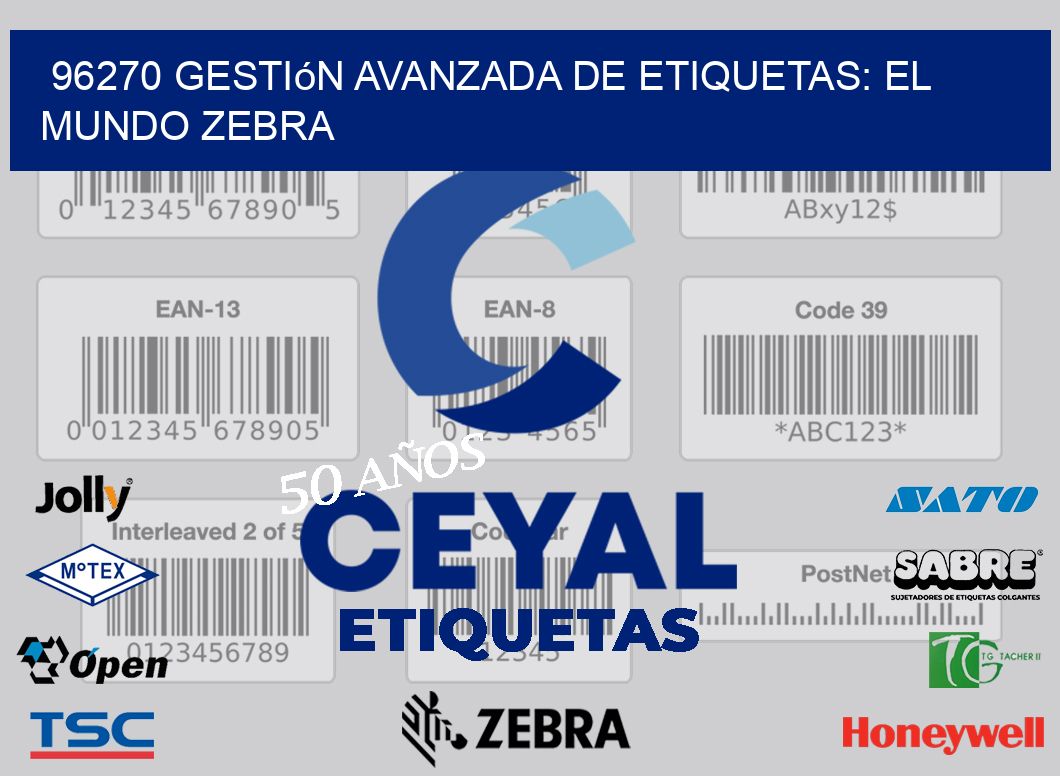 96270 Gestión Avanzada de Etiquetas: El Mundo Zebra