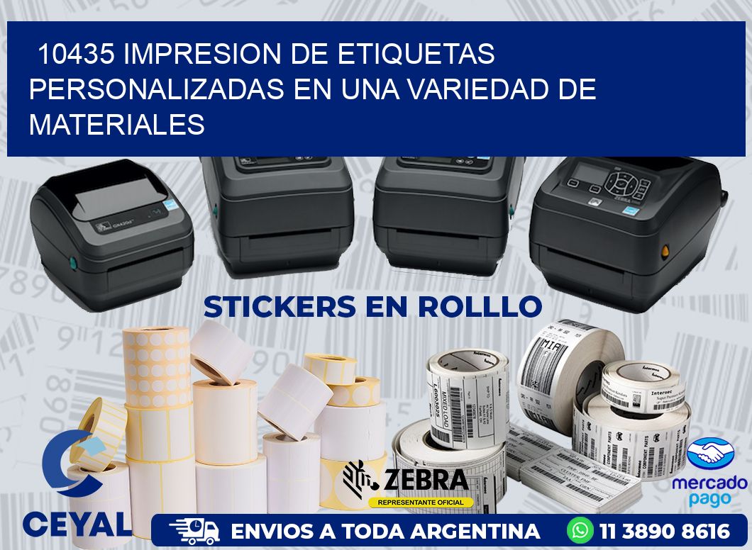 10435 IMPRESION DE ETIQUETAS PERSONALIZADAS EN UNA VARIEDAD DE MATERIALES