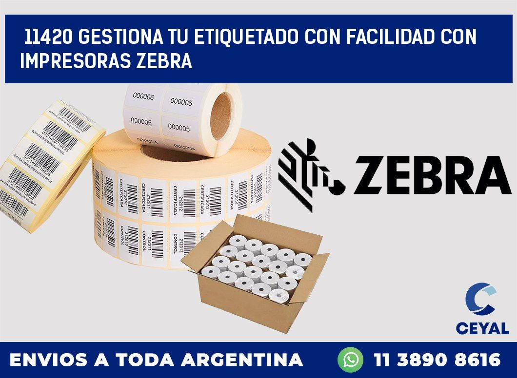 11420 GESTIONA TU ETIQUETADO CON FACILIDAD CON IMPRESORAS ZEBRA