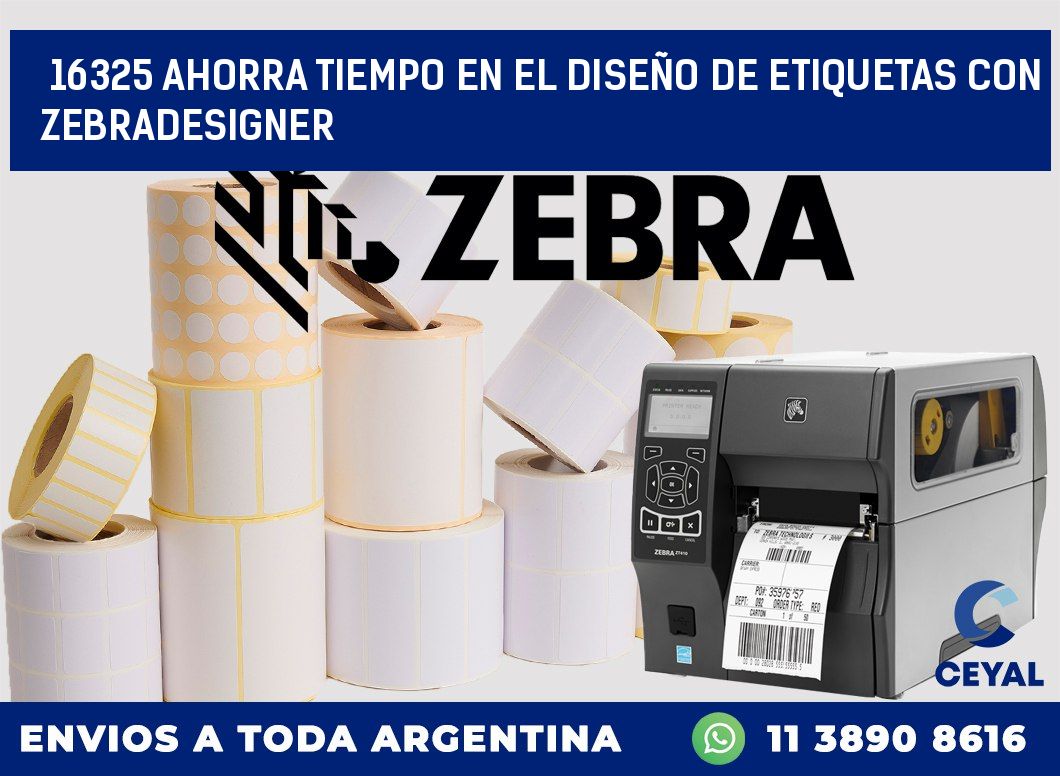 16325 AHORRA TIEMPO EN EL DISEÑO DE ETIQUETAS CON ZEBRADESIGNER