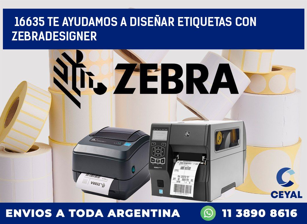 16635 TE AYUDAMOS A DISEÑAR ETIQUETAS CON ZEBRADESIGNER