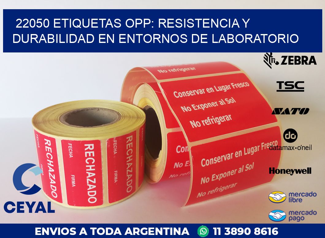 22050 ETIQUETAS OPP: RESISTENCIA Y DURABILIDAD EN ENTORNOS DE LABORATORIO