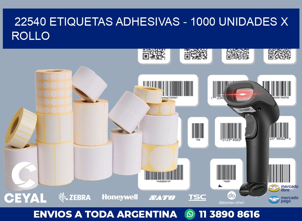 22540 ETIQUETAS ADHESIVAS - 1000 UNIDADES X ROLLO