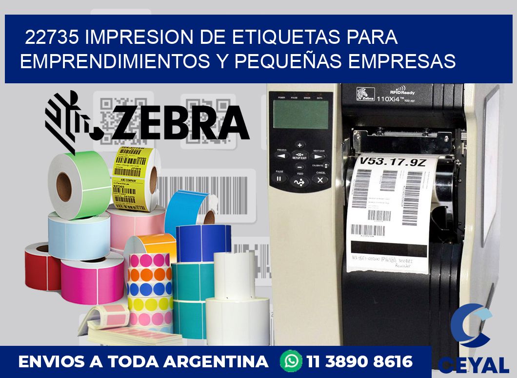 22735 IMPRESION DE ETIQUETAS PARA EMPRENDIMIENTOS Y PEQUEÑAS EMPRESAS