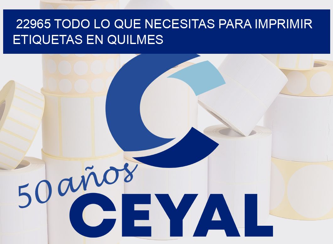 22965 TODO LO QUE NECESITAS PARA IMPRIMIR ETIQUETAS EN QUILMES