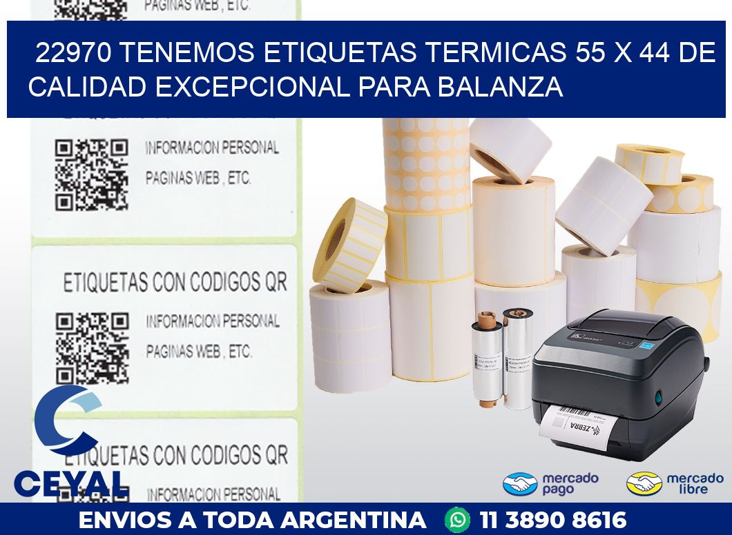 22970 TENEMOS ETIQUETAS TERMICAS 55 X 44 DE CALIDAD EXCEPCIONAL PARA BALANZA