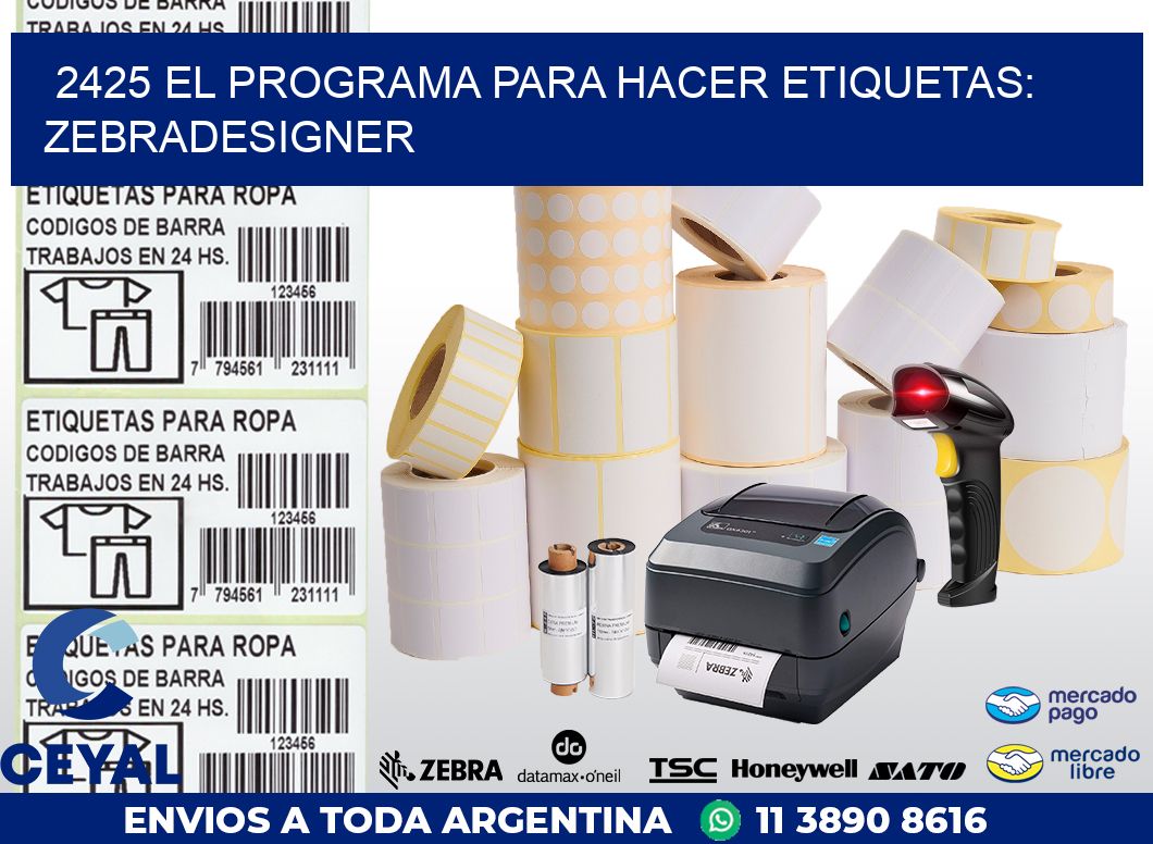 2425 EL PROGRAMA PARA HACER ETIQUETAS: ZEBRADESIGNER