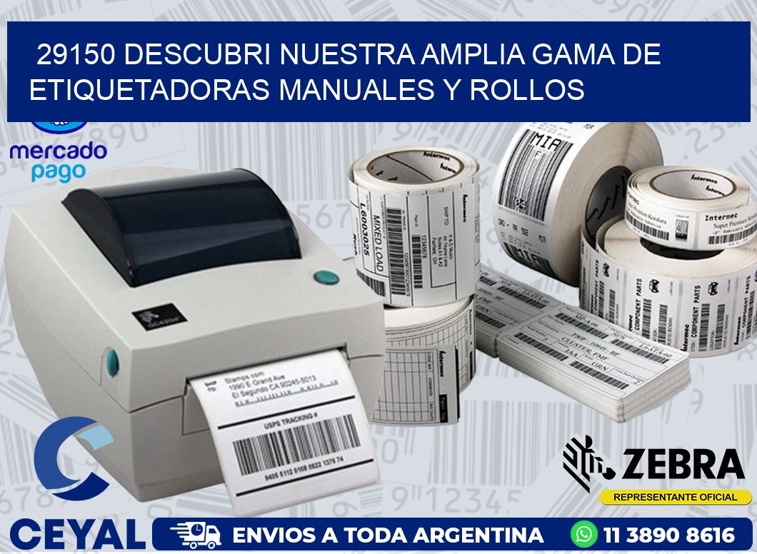 29150 DESCUBRI NUESTRA AMPLIA GAMA DE ETIQUETADORAS MANUALES Y ROLLOS