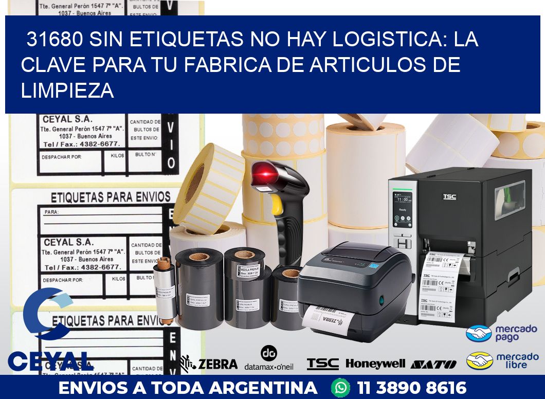 31680 SIN ETIQUETAS NO HAY LOGISTICA: LA CLAVE PARA TU FABRICA DE ARTICULOS DE LIMPIEZA