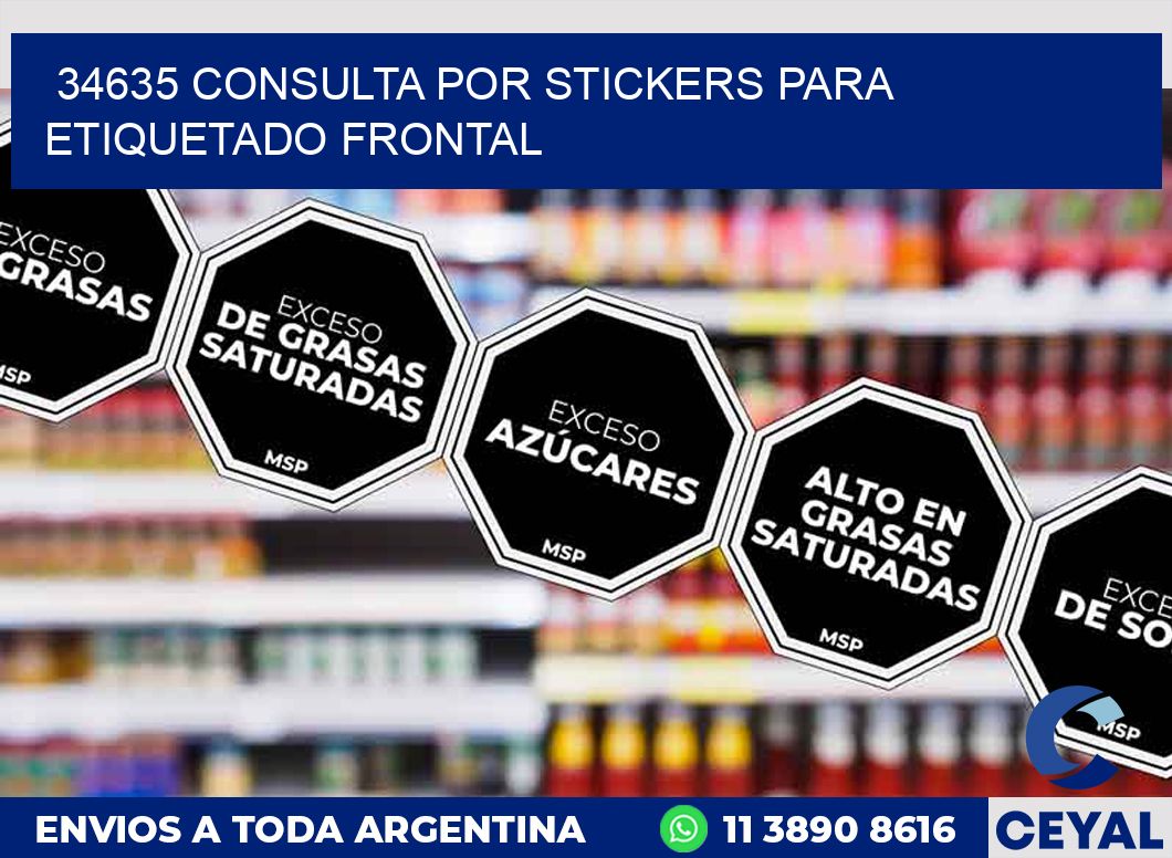 34635 CONSULTA POR STICKERS PARA ETIQUETADO FRONTAL