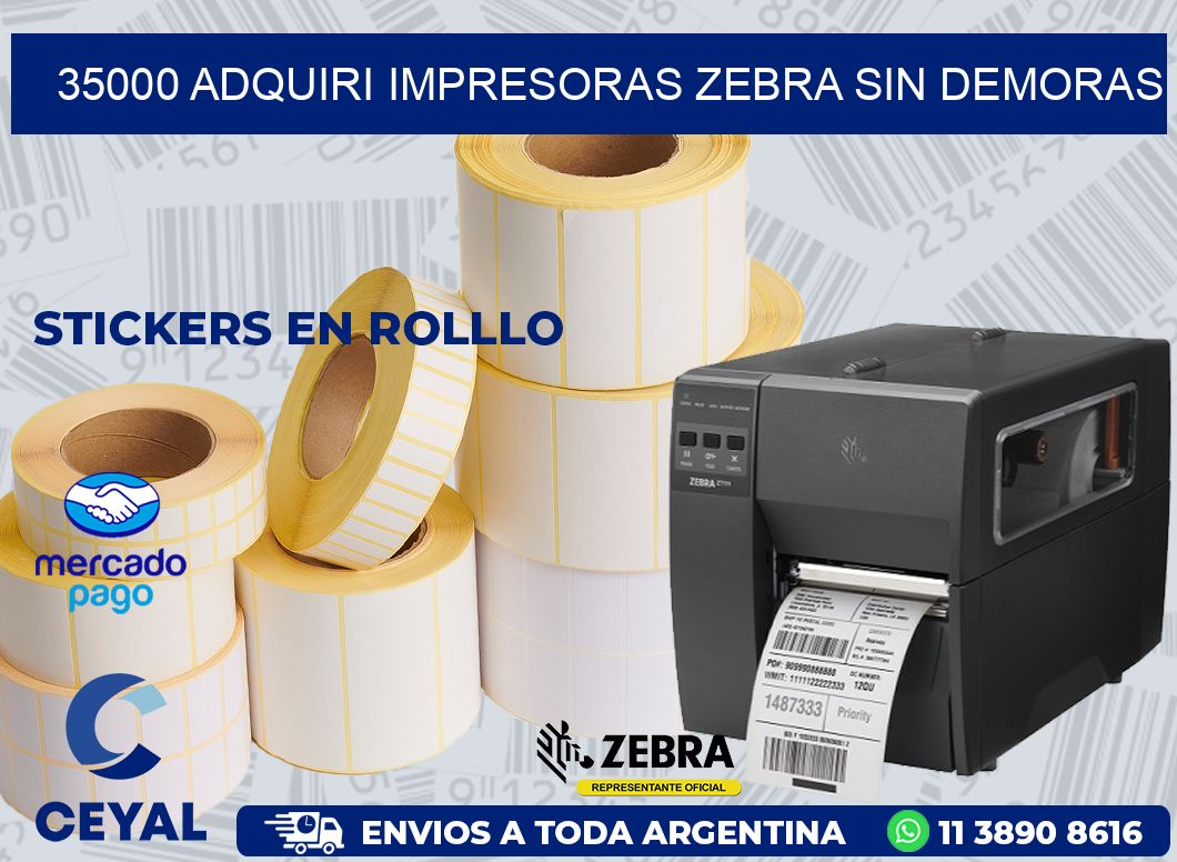 35000 ADQUIRI IMPRESORAS ZEBRA SIN DEMORAS