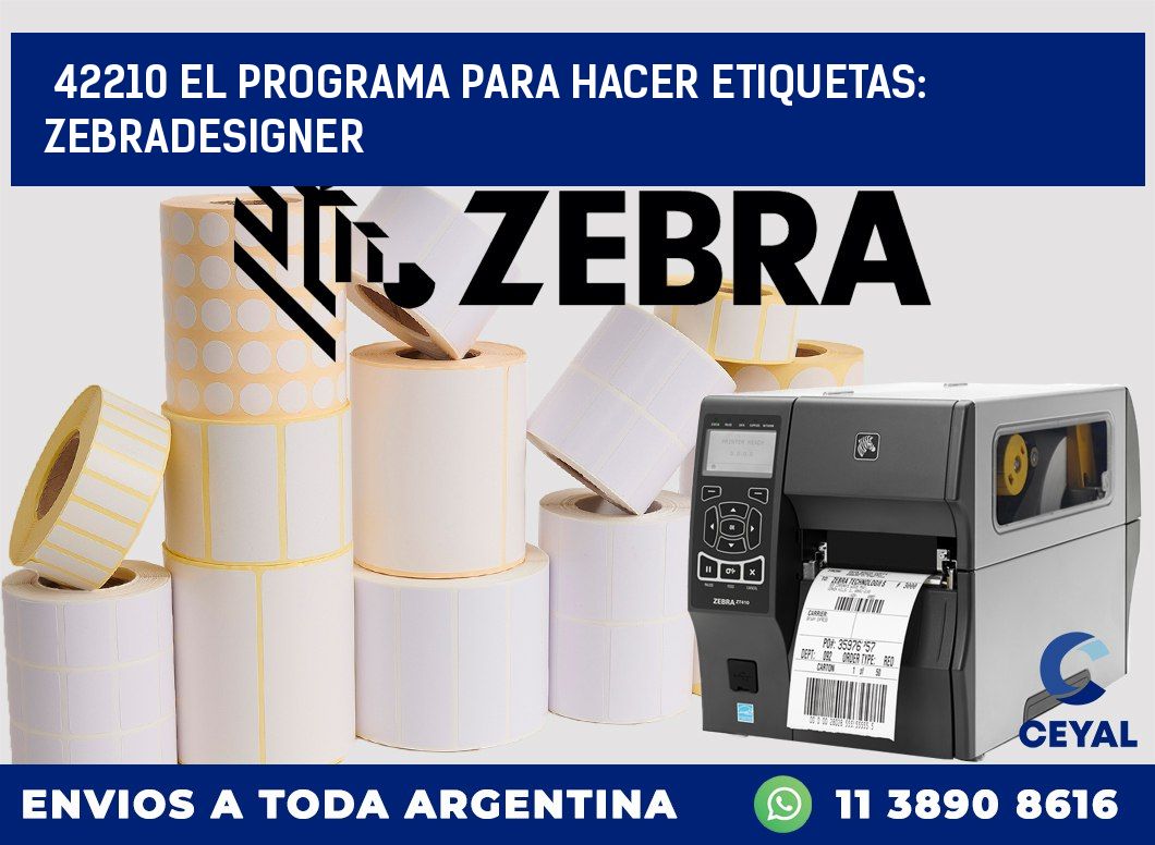 42210 EL PROGRAMA PARA HACER ETIQUETAS: ZEBRADESIGNER