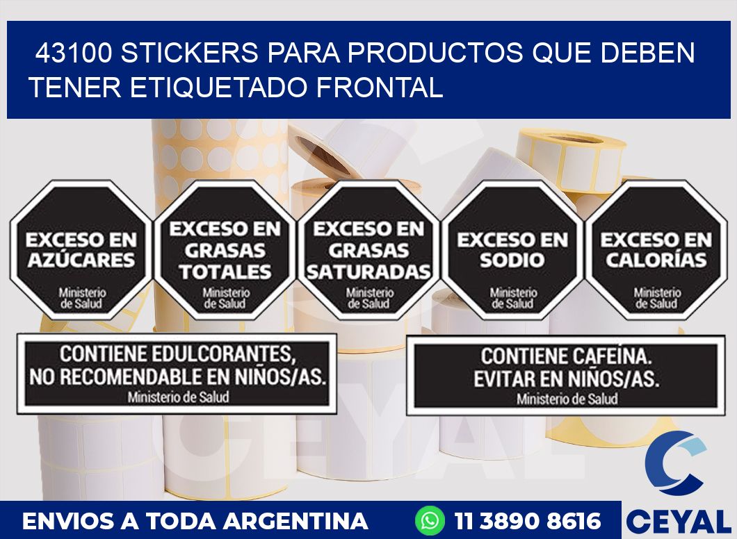 43100 STICKERS PARA PRODUCTOS QUE DEBEN TENER ETIQUETADO FRONTAL