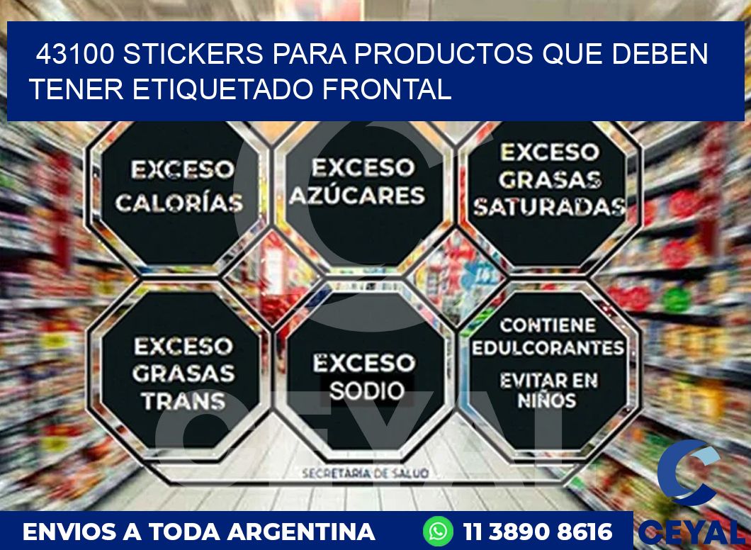 43100 STICKERS PARA PRODUCTOS QUE DEBEN TENER ETIQUETADO FRONTAL