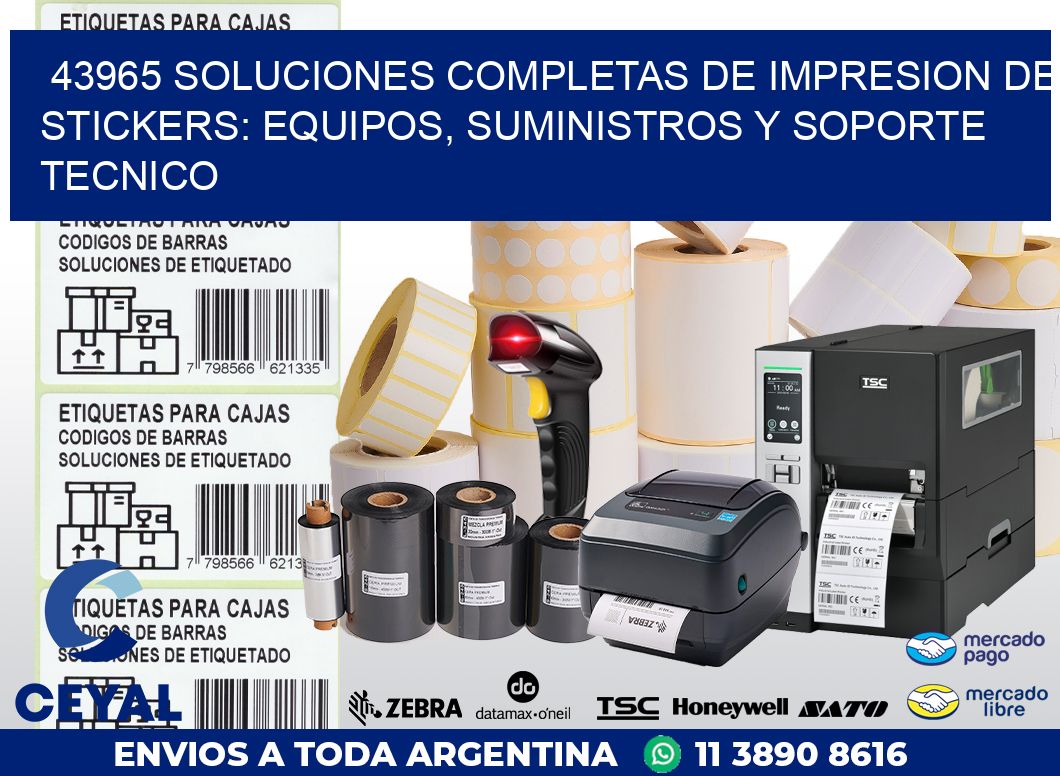 43965 SOLUCIONES COMPLETAS DE IMPRESION DE STICKERS: EQUIPOS, SUMINISTROS Y SOPORTE TECNICO