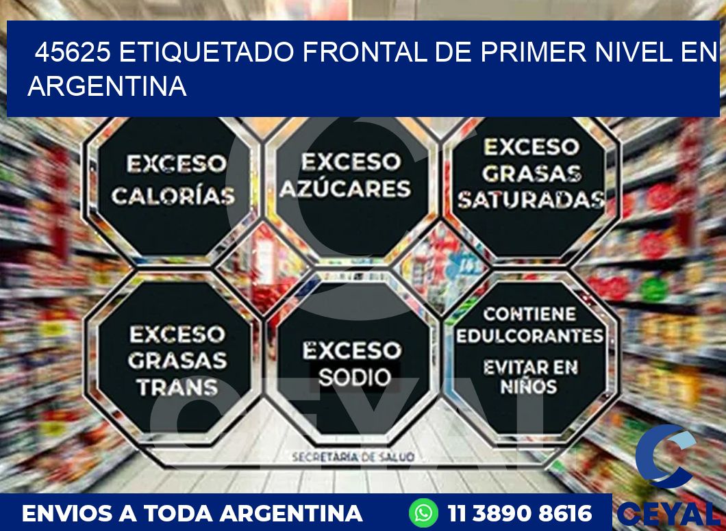 45625 ETIQUETADO FRONTAL DE PRIMER NIVEL EN ARGENTINA