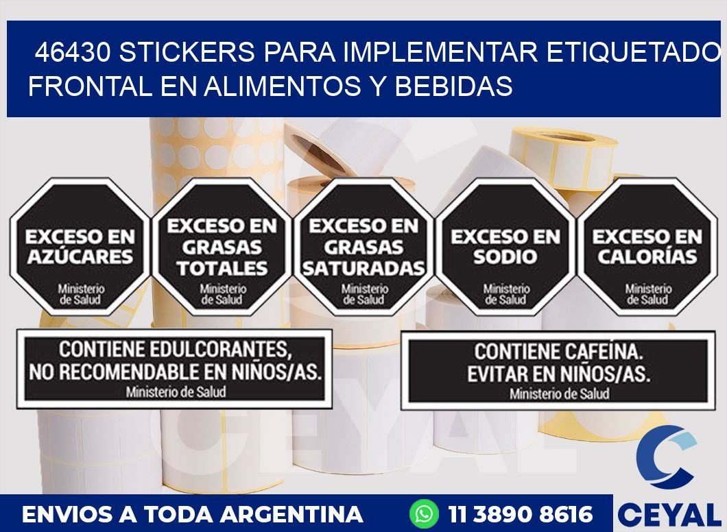 46430 STICKERS PARA IMPLEMENTAR ETIQUETADO FRONTAL EN ALIMENTOS Y BEBIDAS