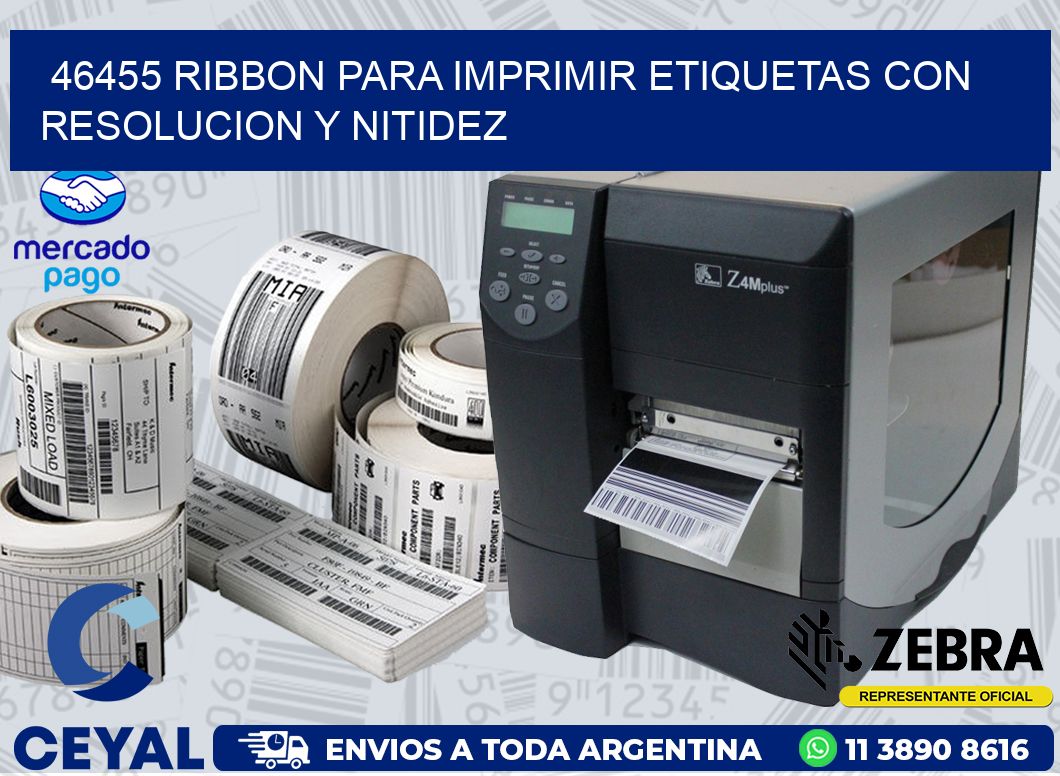 46455 RIBBON PARA IMPRIMIR ETIQUETAS CON RESOLUCION Y NITIDEZ