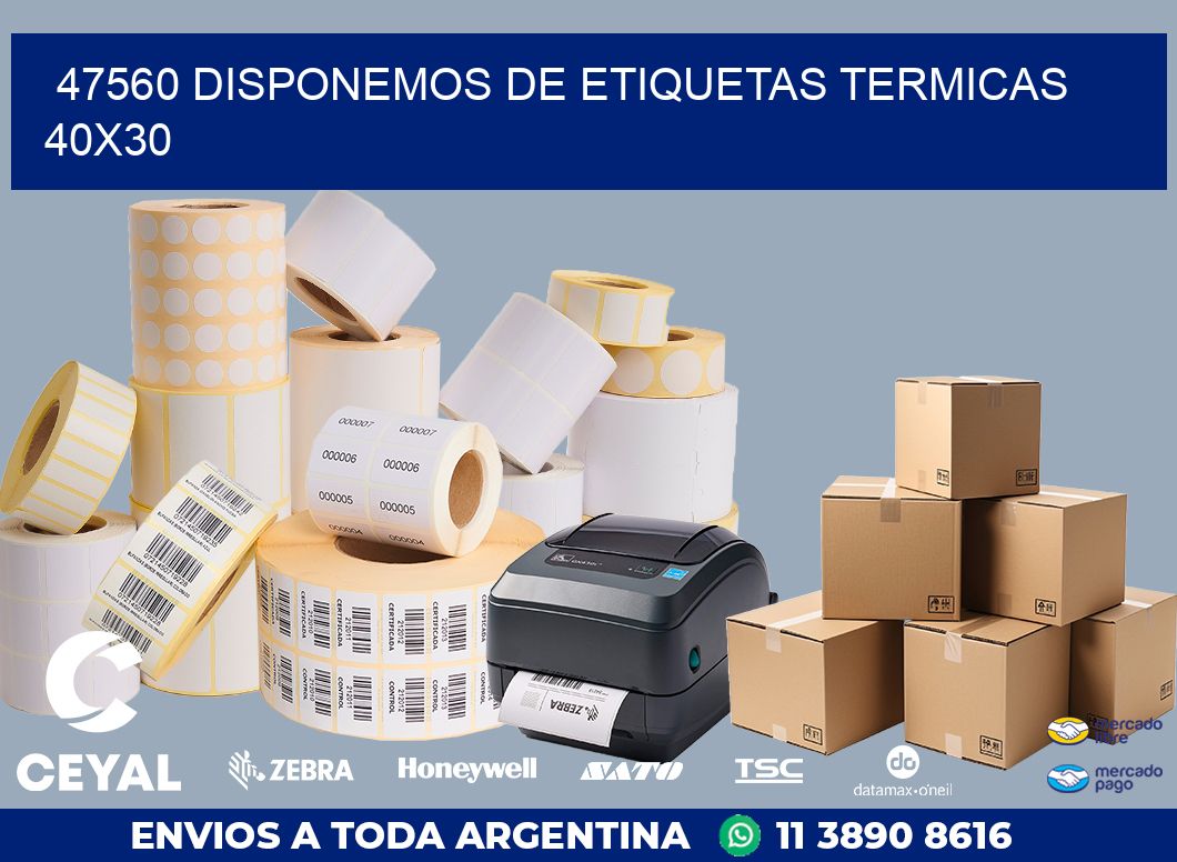47560 DISPONEMOS DE ETIQUETAS TERMICAS 40X30