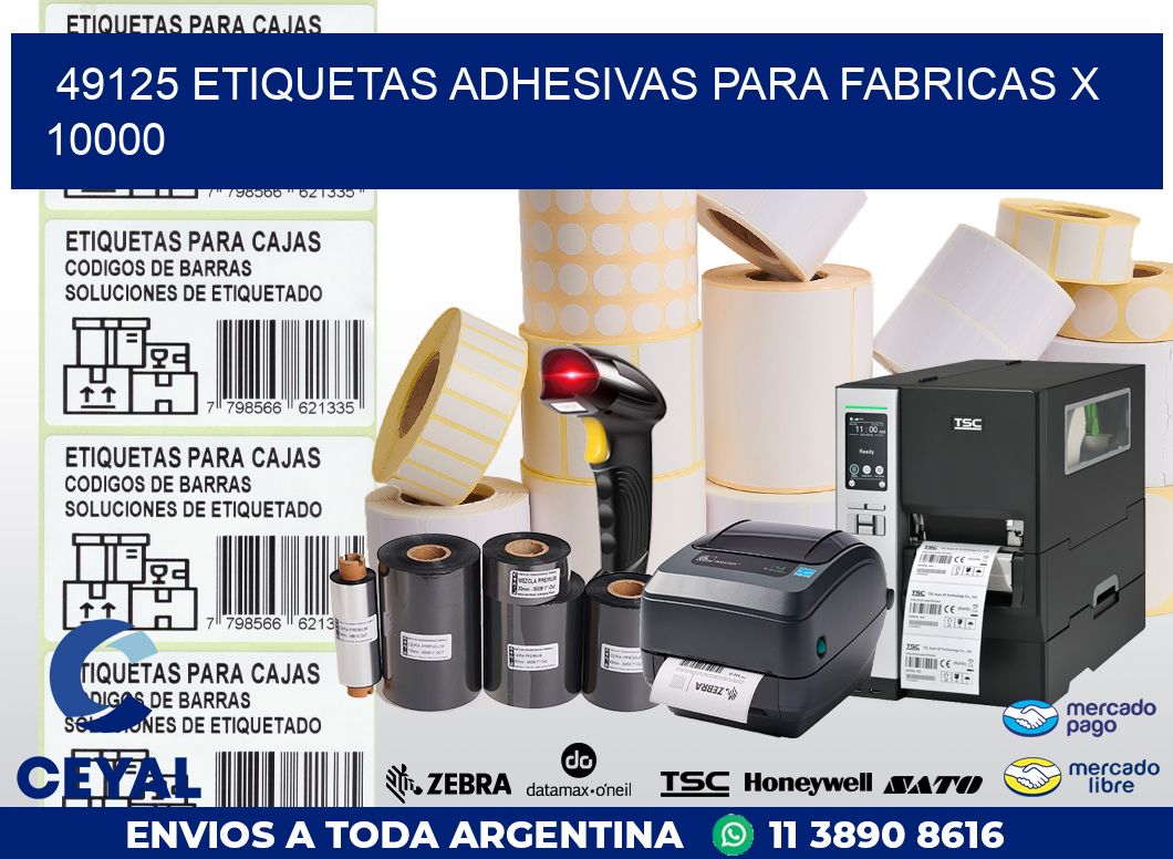 49125 ETIQUETAS ADHESIVAS PARA FABRICAS X 10000