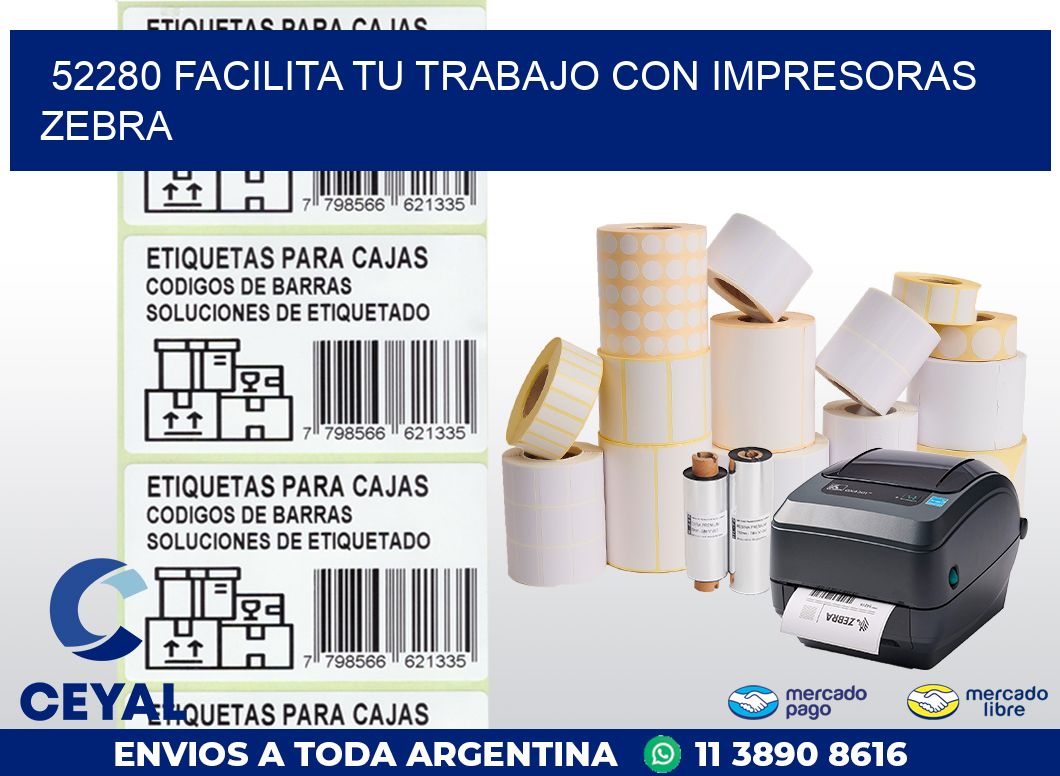 52280 FACILITA TU TRABAJO CON IMPRESORAS ZEBRA