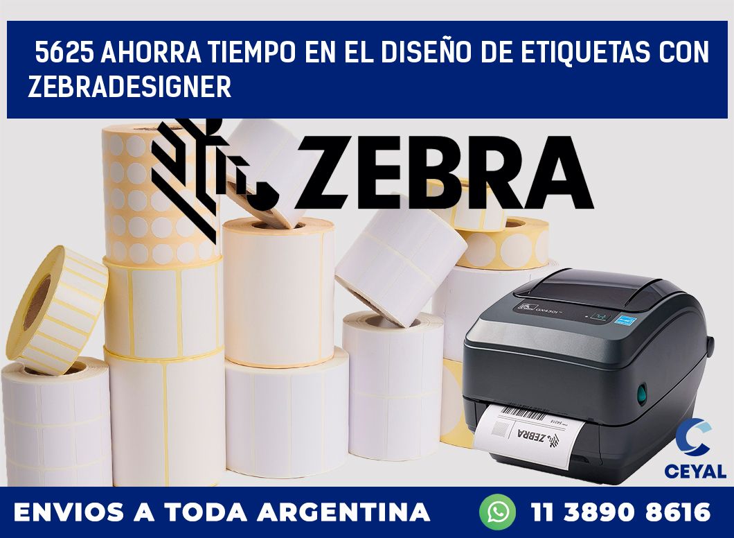 5625 AHORRA TIEMPO EN EL DISEÑO DE ETIQUETAS CON ZEBRADESIGNER